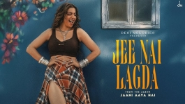 Jee Nai Lagda