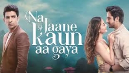 Na Jaane Kaun Aa Gaya