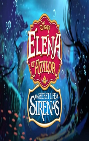Elena of Avalor: The Secret Life of Sirenas
