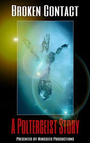 Broken Contact: A Poltergeist Story