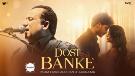 Dost Banke - Rahat Fateh Ali Khan X Gurnazar