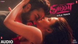 Shiddat Title Song