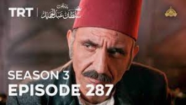 Payitaht Sultan AbdulHamid - Season 01 Episode 287